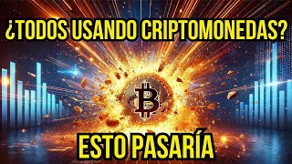 ¿Qué Pasaría si Todos Usáramos Criptomonedas 💸🪙 [upl. by Landsman176]