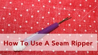 How To Use A Seam Ripper [upl. by Inafetse]