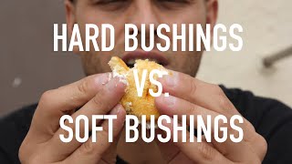 Hard Bushings VS Soft Bushings What You Should Know [upl. by Yht692]