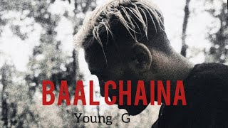 BAAL CHAINA Young G Official Audio [upl. by Aizek847]