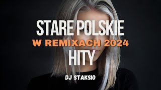 🔥STARE POLSKIE HITY W REMIXACH🔥❌ NIEZAPOMNIANE POLSKIE HITY W ODŚWIEŻENIU❌BEST OF OLD POLAND HITS❌ [upl. by Dumanian]