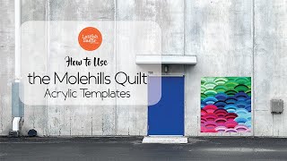 How to Use the Molehills Quilt Acrylic Templates [upl. by Babby]