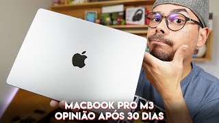 MACBOOK PRO M3 OPINIÃO APÓS 30 DIAS DE USO [upl. by Camille]