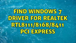 Find Windows 7 driver for Realtek RTL811181688411 PCI Express 3 Solutions [upl. by Navak]