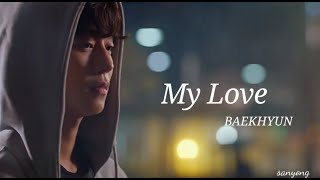 My Love（너를 사랑하고 있어）★ BAEKHYUN ★ 낭만닥터 김사부 2 OST [upl. by Nomsed]