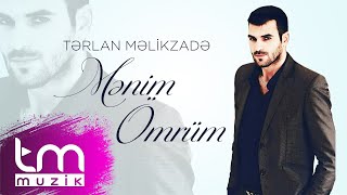 Tərlan Məlikzadə – Mənim Ömrüm  YENİ 2024 [upl. by Norreht238]