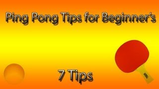 Ping Pong Tips for Beginners [upl. by Ardnuyek]