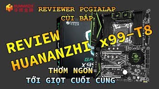 Pcgialapcom Review Huananzhi x99T8 chạy 2673v3 2678v3 [upl. by Yereffej998]