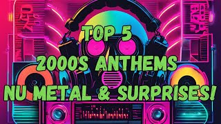 Top 5 2000s Anthems Nu Metal Icons Heavy Hits amp Surprise Bangers [upl. by Einolem679]