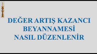 DEĞER ARTIŞ KAZANCI BEYANNAMESİ NASIL HAZIRLANIR KONUTDAİRE SATIŞLARINDA DEĞER ARTIŞ KAZANCI [upl. by Myranda]