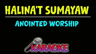 Halinat sumayaw By ANOINTED WORSHIP Karaoke Version [upl. by Naxor]