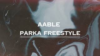 Aable  PARKA FREESTYLE ft DJ Mykael V Lyrics [upl. by Ethelinda]