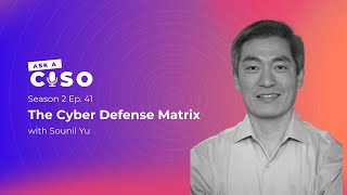 The Cyber Defense Matrix Ask A CISO SE02EP41 [upl. by Rolando]