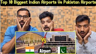 Top 10 Biggest Indian Airports Vs Pakistan Airports  India Airports Vs Pakistan Airports  Reaction [upl. by Nylecaj]