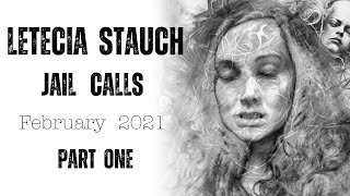 EXCLUSIVE Letecia Stauch Jail Calls February 2021 Part 1 Commentary Between Calls [upl. by Stillman]