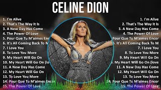 Celine Dion 2024 MIX Favorite Songs  Im Alive Thats The Way It Is A New Day Has Come The P [upl. by Clarance21]