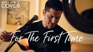 For The First Time  ‪The Script Boyce Avenue acoustic cover on Spotify amp Apple [upl. by Yot]