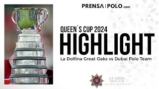 💥HIGHLIGHT QUEEN´S CUP 2024 🏆  La Dolfina Great Oaks vs Dubai Polo Team [upl. by Sophia]