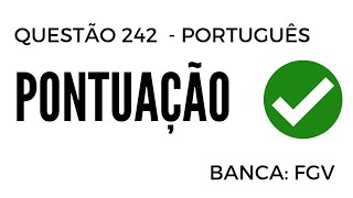 Questão 242  Português  Pontuação  BancaFGV [upl. by Aratak]