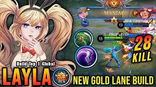 28 Kills  MANIAC Layla New Gold Lane Build Almost SAVAGE  Build Top 1 Global Layla  MLBB [upl. by Nemad]