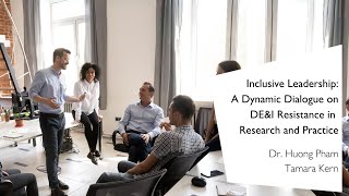 Inclusive Leadership A Dynamic Dialogue on DEampI Resistance in Research and Practice [upl. by Elleinad]