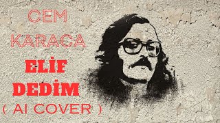 Cem Karaca  Elif Dedim  AI Cover [upl. by Scully]