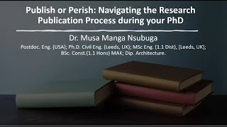 Publish or Perish Navigating the Research Publication Process during your PhD  Dr Musa Manga [upl. by Aibat]