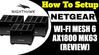 HOW TO SETUP NETGEAR NIGHTHAWK MESH WIFI 6 SYSTEM AX 1800 MK62 amp MK63  Step By Step Full Tutorial [upl. by Adrahc403]