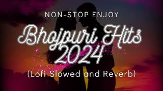 Nonstop Enjoy Bhojpuri Vibes Songs  Pawan Singh Khesari Lal  Slowed and Reverb  Lofi Music [upl. by Seale]