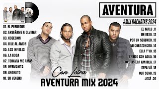 AVENTURA MIX 2024  MEJOR COLECCIÓN DE CANCIONES DE AVENTURA  MIX BACHATAS 2024 [upl. by Scheers535]