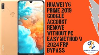 Huawei Y6 Prime 2019 google Account Remove Without Pc Easy Method 2024 Frp Bypass [upl. by Enilesor]