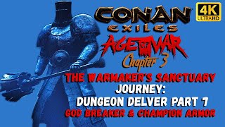 Conan Exiles Age of War Chapter 3 Warmaker Dungeon4K Gameplay [upl. by Geneva255]