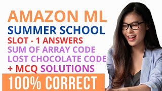 Amazon ML Summer School Exam Answers  Amazon MCQ Solutions  Sum of Array  Lost Chocolate Code [upl. by Ivets880]