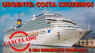 COSTA CRUZEIROS NÃO VEM MAIS AO BRASIL TEMPORADA 20202021 FOI CANCELADA PRA TODOS NAVIOS E AGORA [upl. by Lipsey]