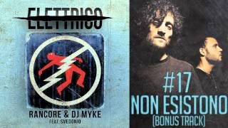 Rancore amp Dj Myke  Non Esistono Bonus Track Elettrico 17 [upl. by Mufinella411]