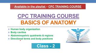 CPC TRAINING COURSE Basics of Anatomy Class 2 [upl. by Brennan745]