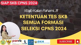 Inilah Ketentuan SKB Semua Formasi CPNS 2024 [upl. by Papke]