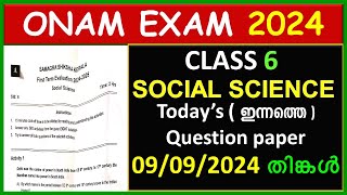 CLASS 6 SOCIAL SCIENCE ONAM EXAM QUESTION PAPER 2024  CLASS 6 TODAYS QUESTION PAPER  STD 6 SS QP [upl. by Brandy]