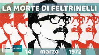 14 marzo 1972  LA MORTE DI FELTRINELLI [upl. by Tessler]