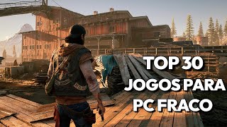 TOP 30 JOGOS PARA PC FRACO SEM PLACA DE VÍDEO [upl. by Jermayne973]