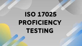 The Importance and Requirements of ISOIEC 17025 Proficiency Testing [upl. by Gerrit]