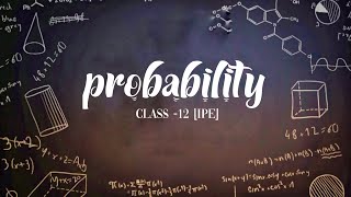 Probability class 12  maths2A IPE [upl. by Tirza998]