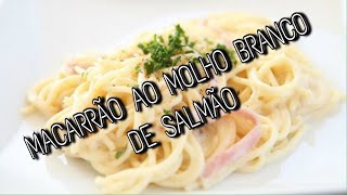 MACARRÃO AO MOLHO BRANCO COM SALMÃO [upl. by Nathanoj]