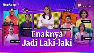 Enaknya Jadi Lakilaki  Mata Najwa [upl. by Aeriell840]