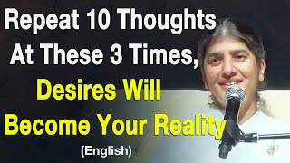 At these 3 Times Repeat 10 Thoughts Desires Become Reality Part 5 English BK Shivani Malaysia [upl. by Almeeta]