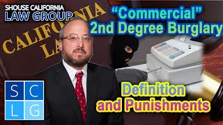 2nd Degree quotCommercialquot Burglary in California Definition and Punishments [upl. by Blaire]