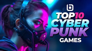 Top 10 Best Cyberpunk Games of All Time You NEED to Play Now [upl. by Mont]