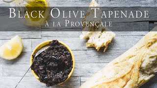 How to make BLACK OLIVE TAPENADE in Provence [upl. by Nobie915]