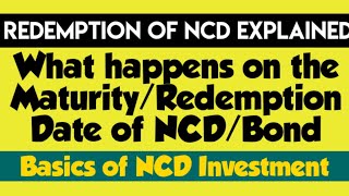 Maturity of NCD Explained with example of ECL FINANCE NCD 12 Coupon Rate  Basics of NCD Investment [upl. by Ahsilla]