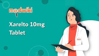 Xarelto 10mg Tablet  Uses Work and How to take [upl. by Ahon731]